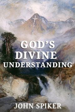 portada God's Divine Understanding (en Inglés)