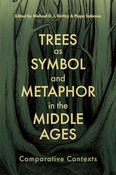 portada Trees as Symbol and Metaphor in the Middle Ages: Comparative Contexts (en Inglés)