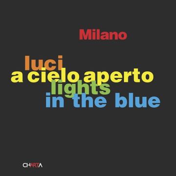 portada Milano. Luci a Cielo Aperto-Lights in the Blue. Ediz. Italiana e Inglese (en Inglés)
