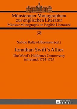 portada Jonathan Swift's Allies: The Wood's Halfpence Controversy in Ireland, 1724-1725. Second Revised and Augmented Edition (Muensteraner Monographien zur. (en Inglés)