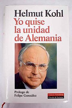 portada Helmut Kohl yo Quise la Unidad de Alemania