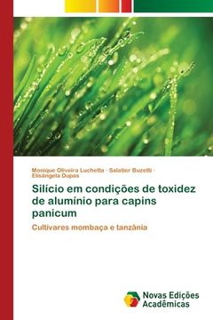 portada Silício em Condições de Toxidez de Alumínio Para Capins Panicum: Cultivares Mombaça e Tanzânia (en Portugués)