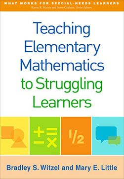 portada Teaching Elementary Mathematics to Struggling Learners (What Works for Special-Needs Learners) (en Inglés)