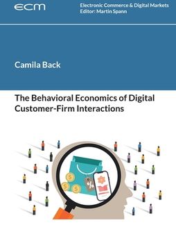 portada The Behavioral Economics of Digital Customer-Firm Interactions (en Inglés)
