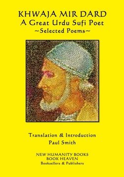 portada Khwaja Mir Dard - A Great Urdu Sufi Poet: Selected Poems