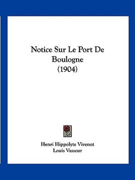 portada Notice Sur Le Port De Boulogne (1904) (en Francés)