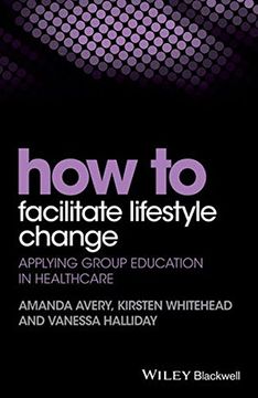 portada How to Facilitate Lifestyle Change: Applying Group Education in Healthcare