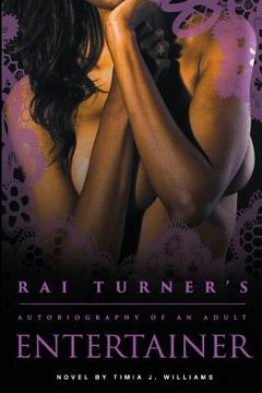 portada Rai Turner's: Autobiography of an Adult Entertainer (en Inglés)