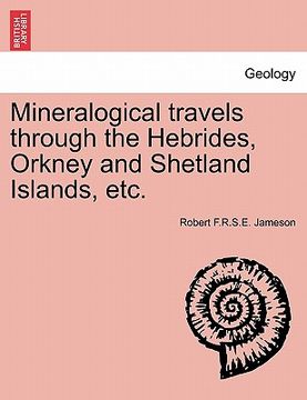 portada mineralogical travels through the hebrides, orkney and shetland islands, etc.