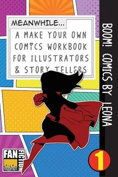 portada Boom! Comics by Leona: A What Happens Next Comic Book for Budding Illustrators and Story Tellers (en Inglés)