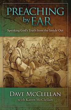 portada Preaching by Ear: Speaking God'S Truth From the Inside out (en Inglés)