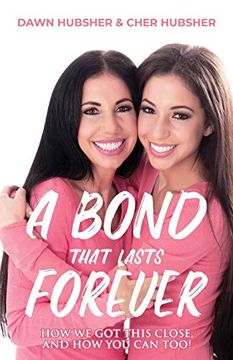 portada A Bond That Lasts Forever: A Mother Daughter Guide to a Happy Healthy Relationship (en Inglés)