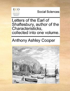 portada letters of the earl of shaftesbury, author of the characteristicks, collected into one volume. (en Inglés)
