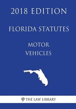 portada Florida Statutes - Motor Vehicles (2018 Edition) (en Inglés)