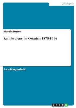 portada Sanitätsdienst in Ostasien 1878-1914 (en Alemán)