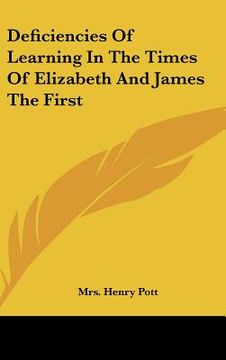 portada deficiencies of learning in the times of elizabeth and james the first (en Inglés)