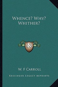 portada whence? why? whither? (en Inglés)