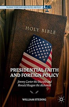 portada Presidential Faith and Foreign Policy (Palgrave Studies in Religion, Politics, and Policy)