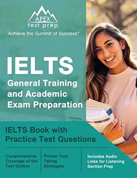 portada Ielts General Training and Academic Exam Preparation: Ielts Book With Practice Test Questions: [Includes Audio Links for Listening Section Prep] 