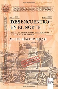 portada Desencuentro en el Norte. 1ª Edicion. Prologo de Jose Luis Buendia Lopez