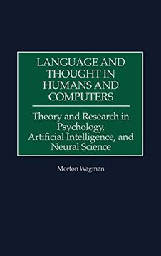 portada Language and Thought in Humans and Computers: Theory and Research in Psychology, Artificial Intelligence, and Neural Science (Science, Series a; 11) (in English)