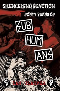 portada Silence Is No Reaction: Forty Years of Subhumans (en Inglés)