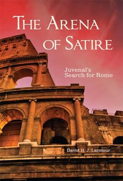 portada The Arena of Satire: Juvenal's Search for Rome (Volume 52) (Oklahoma Series in Classical Culture) (en Inglés)