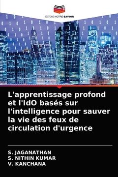 portada L'apprentissage profond et l'IdO basés sur l'intelligence pour sauver la vie des feux de circulation d'urgence (en Francés)