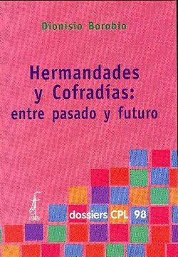 portada Hermandades y cofradías: Entre pasado y futuro (DOSSIERS CPL)