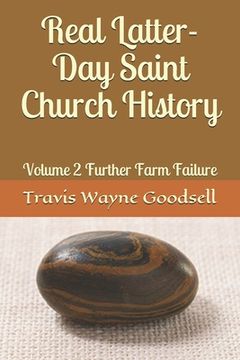 portada Real Latter-Day Saint Church History: Volume 2 Further Farm Failure (en Inglés)