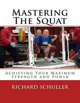 portada Mastering the Squat: Achieving Your Maximum Strength and Power (en Inglés)