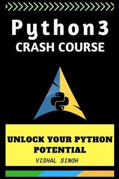 portada Python 3 crash course: Unlock Your Python 3 Potential (en Inglés)
