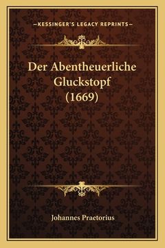 portada Der Abentheuerliche Gluckstopf (1669) (en Alemán)