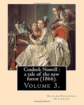 portada Cradock Nowell : a tale of the new forest (1866). By: Richard Doddridge Blackmore (Volume 3). in three volume: Set in the New Forest and in London, it ... death of Cradock's twin brother Clayton.