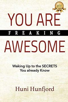 portada You are Freaking Awesome: Waking up to the Secrets you Already Know (in English)