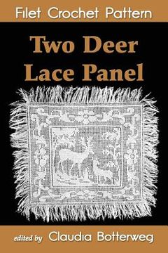 portada Two Deer Lace Panel Filet Crochet Pattern: Complete Instructions and Chart (in English)