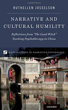 portada Narrative and Cultural Humility: Reflections From Âthe Good Witchâ Teaching Psychotherapy in China (Explorations in Narrative Psych Series) (in English)
