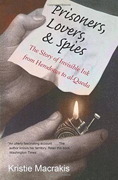 portada Prisoners, Lovers, and Spies: The Story of Invisible ink From Herodotus to Al-Qaeda 