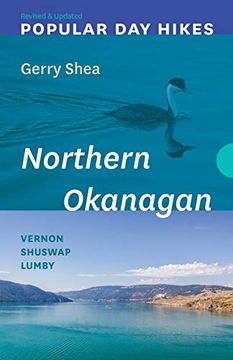 portada Popular day Hikes: Northern Okanagan ― Revised & Updated: Vernon - Shuswap - Lumby (in English)