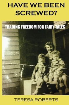 portada Have We Been Screwed? Trading Freedom for Fairy Tales