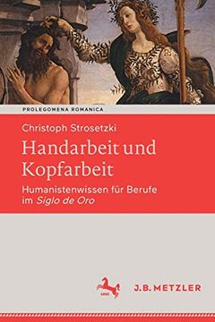 portada Handarbeit und Kopfarbeit: Humanistenwissen für Berufe im Siglo de oro (in German)