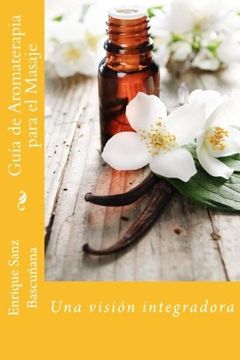 portada Guía de Aromaterapia Para el Masaje: Un Enfoque Integrador (in Spanish)