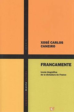 portada Francamente Ironía Biográfica de la Dictadura de Franco
