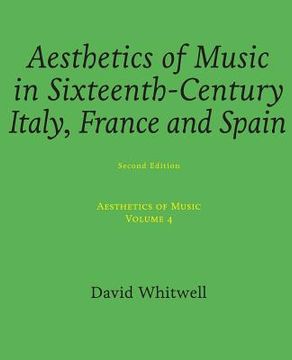 portada Aesthetics of Music: Aesthetics of Music in Sixteenth-Century Italy, France and Spain (en Inglés)