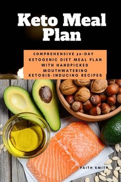 portada Keto Meal Plan: Comprehensive 30 Day Ketogenic Diet Meal Plan With Handpicked Mouthwatering Ketosis-Inducing Recipes (en Inglés)