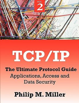 portada tcp/ip - the ultimate protocol guide: volume 2 - applications, access and data security (en Inglés)