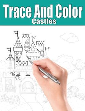 portada Trace and Color: Castles: Adult Activity Book (en Inglés)