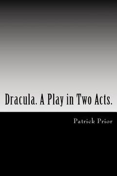 portada Dracula. A Play in Two Acts.: Adapted from the novel by Bram Stoker (en Inglés)