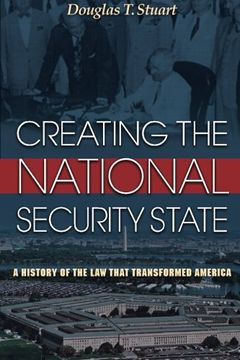 portada Creating the National Security State: A History of the law That Transformed America (en Inglés)