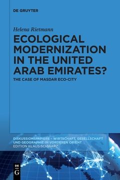 portada Ecological Modernization in the United Arab Emirates?: The Case of Masdar Eco-City (in English)